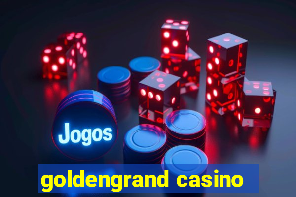 goldengrand casino