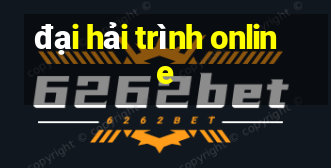 đại hải trình online