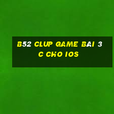 B52 Clup Game Bài 3C Cho Ios