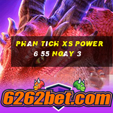 Phân tích XS power 6 55 ngày 3