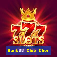 Bank88 Club Choi Game Đánh Bài