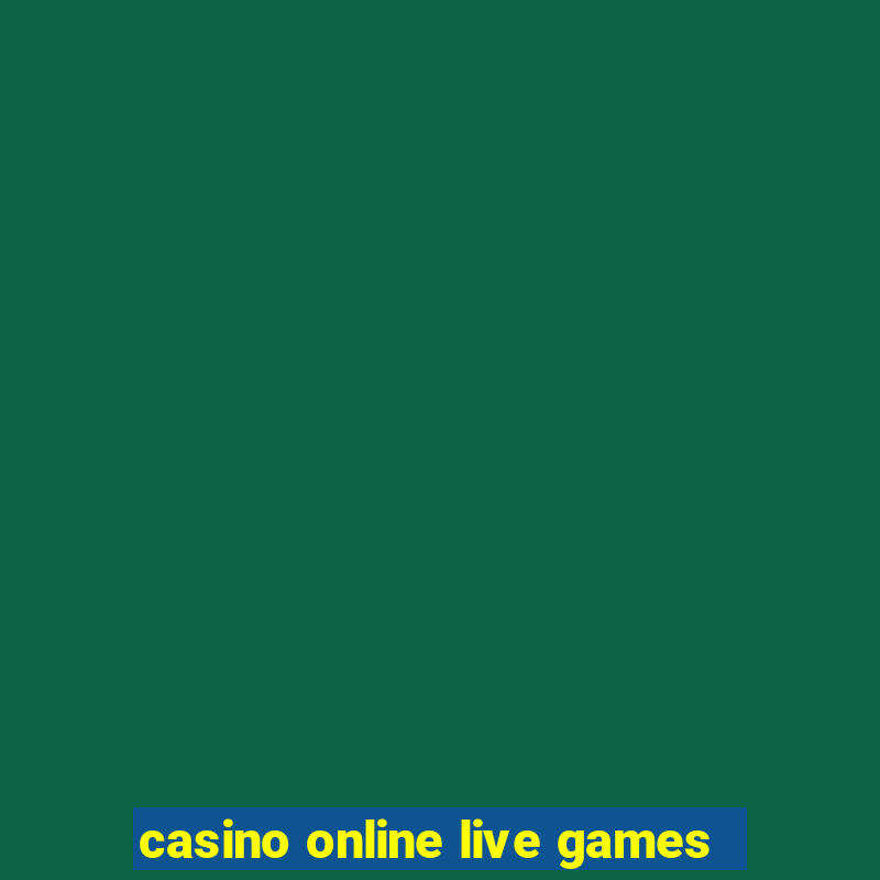 casino online live games