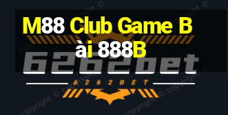 M88 Club Game Bài 888B