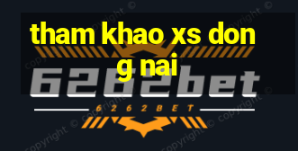 tham khao xs dong nai