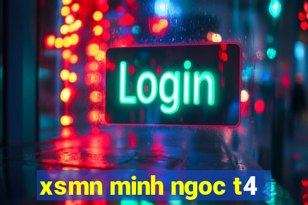 xsmn minh ngoc t4