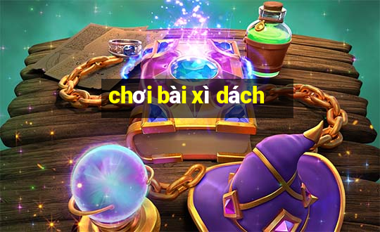 chơi bài xì dách