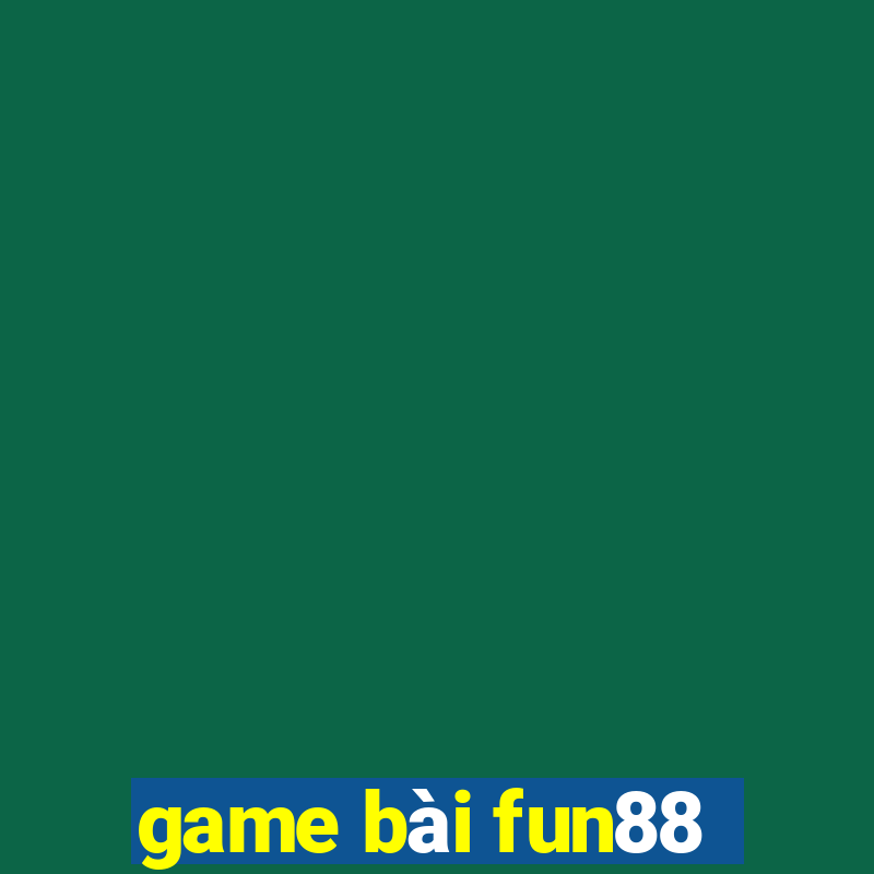 game bài fun88