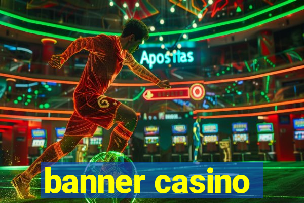 banner casino