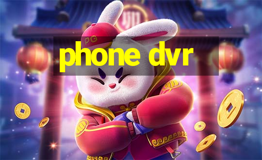 phone dvr