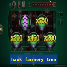 hack farmery trên zing me