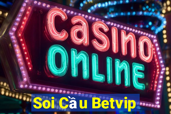 Soi Cầu Betvip