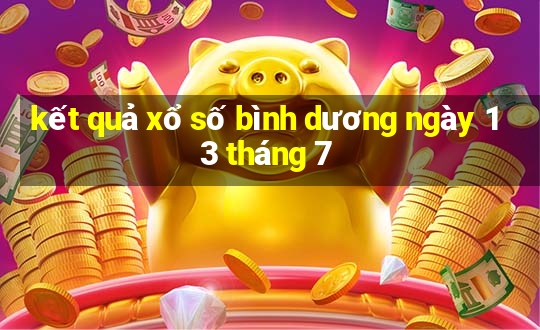 kết quả xổ số bình dương ngày 13 tháng 7