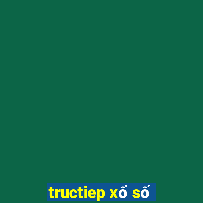 tructiep xổ số