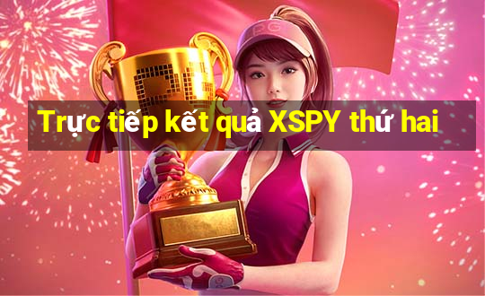 Trực tiếp kết quả XSPY thứ hai