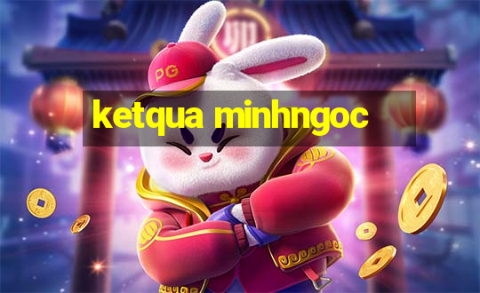 ketqua minhngoc