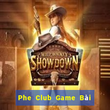 Phe Club Game Bài Uy Tín