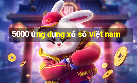 5000 ứng dụng xổ số việt nam