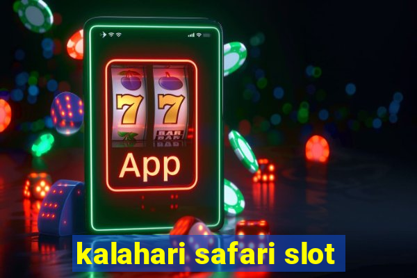 kalahari safari slot