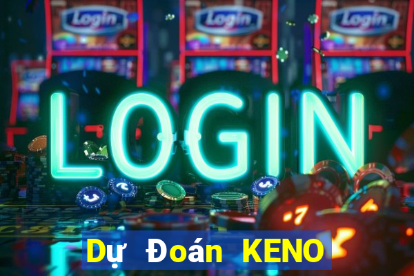 Dự Đoán KENO thứ Ba