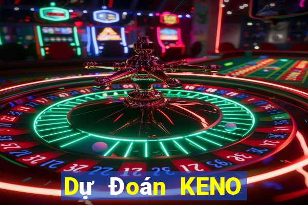 Dự Đoán KENO thứ Ba