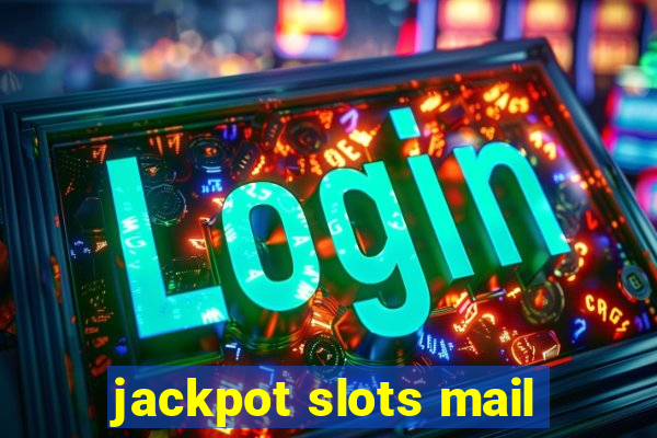 jackpot slots mail