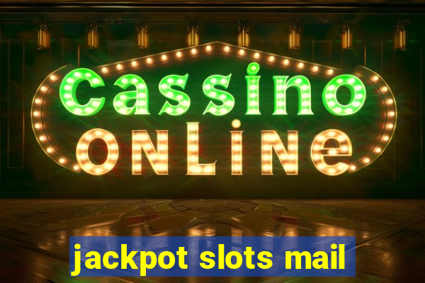 jackpot slots mail