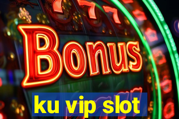 ku vip slot