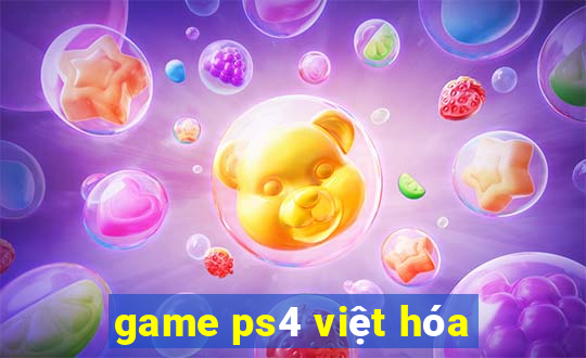 game ps4 việt hóa