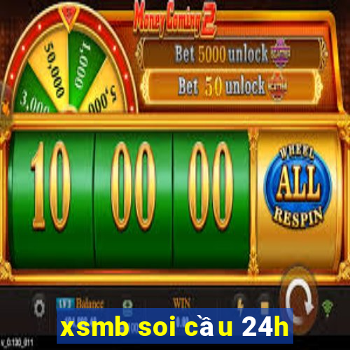 xsmb soi cầu 24h