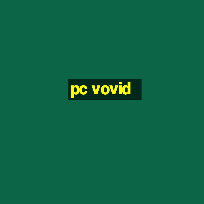 pc vovid