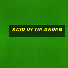 Xatd Uy Tín Không