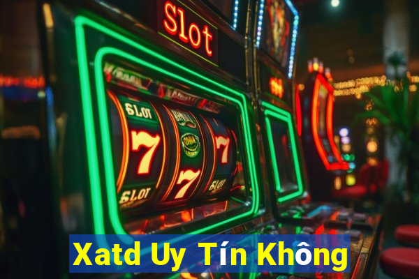 Xatd Uy Tín Không