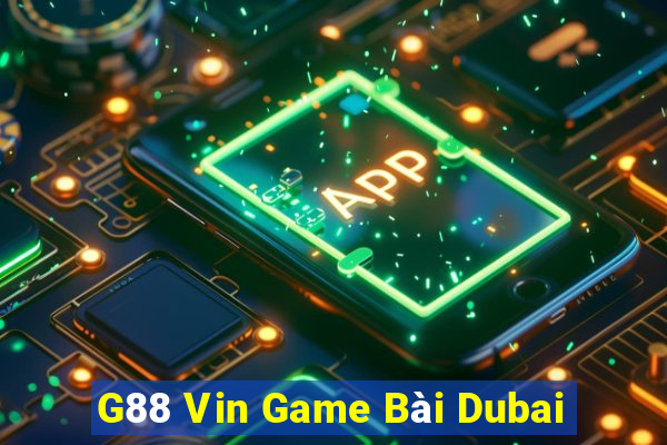 G88 Vin Game Bài Dubai