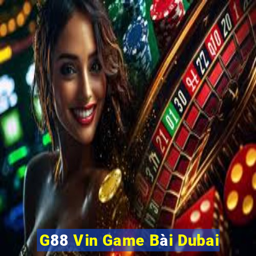 G88 Vin Game Bài Dubai