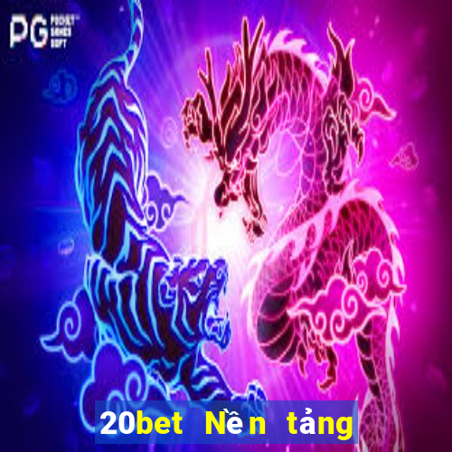 20bet Nền tảng toàn vẹn Tải về