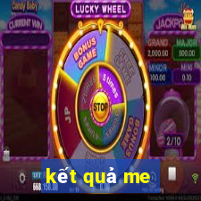 kết quả me