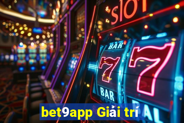 bet9app Giải trí