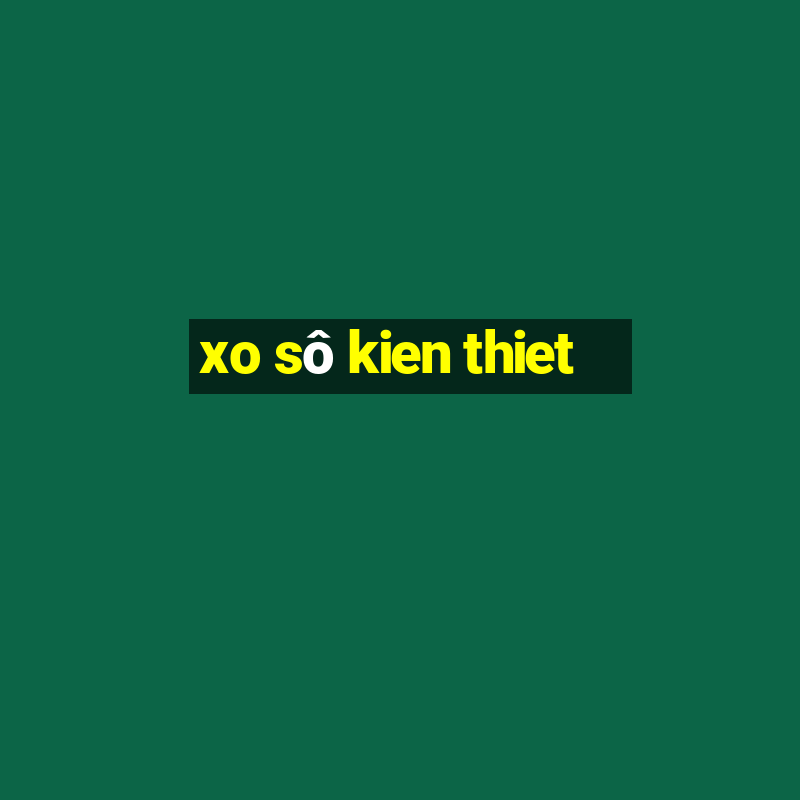 xo sô kien thiet