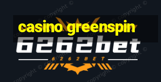 casino greenspin