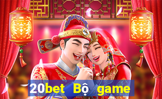 20bet Bộ game bài sáng tạo