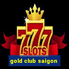 gold club saigon