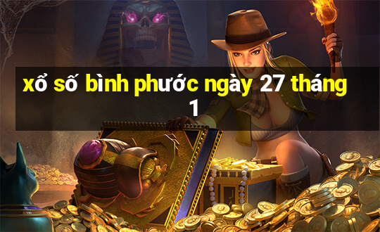 xổ số bình phước ngày 27 tháng 1