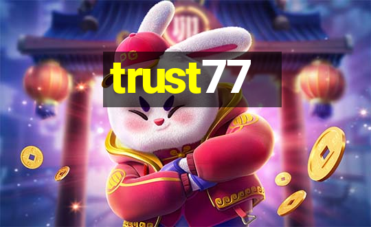 trust77