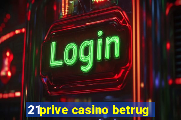 21prive casino betrug