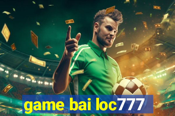 game bai loc777