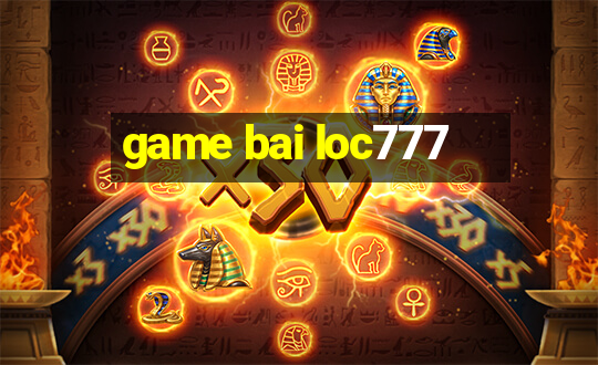 game bai loc777