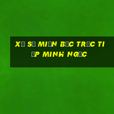 xổ số miền bắc trực tiếp minh ngọc