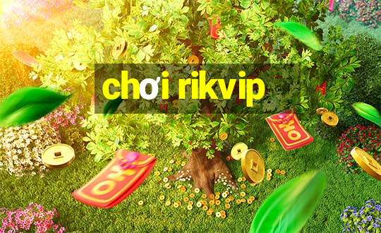 chơi rikvip