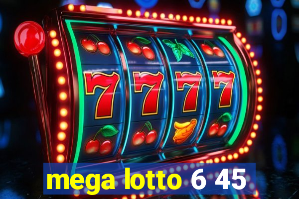 mega lotto 6 45