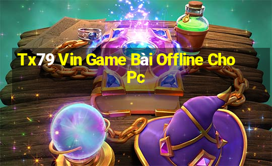 Tx79 Vin Game Bài Offline Cho Pc